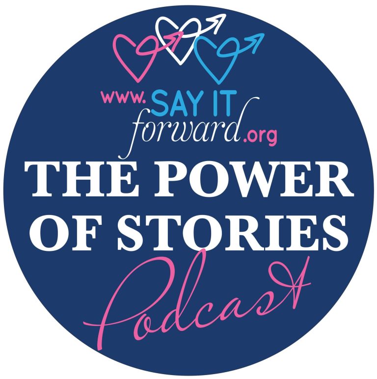 The Power of Stories Podcast by SayItForward.org